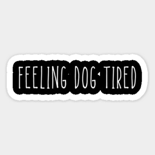 Feeling-Dog-Tired Magnet