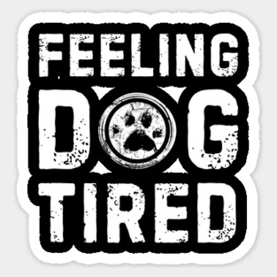 Feeling-Dog-Tired Sticker