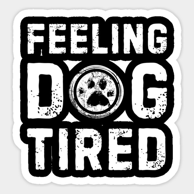 Feeling-Dog-Tired Magnet by Creatifly Graphic Tees