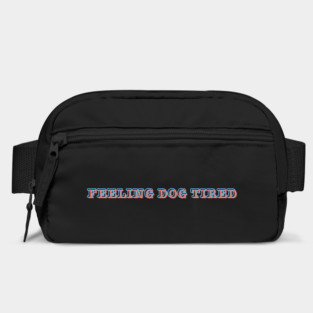 Feeling-Dog-Tired Bag