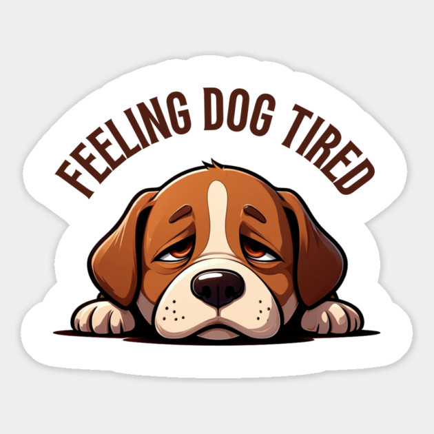 Feeling-Dog-Tired Magnet by Creatifly Graphic Tees
