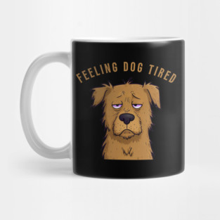 Feeling-Dog-Tired Mug