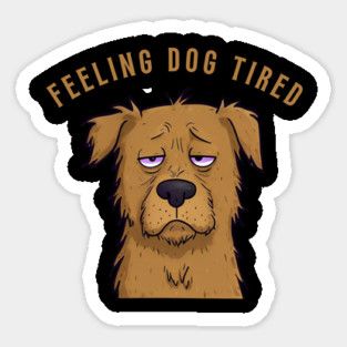 Feeling-Dog-Tired Magnet