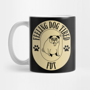 Feeling-Dog-Tired Mug