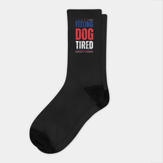 Feeling-Dog-Tired Socks by Creatifly Graphic Tees
