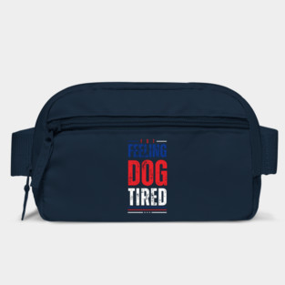 Feeling-Dog-Tired Bag