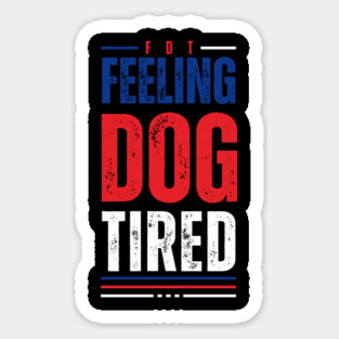 Feeling-Dog-Tired Sticker