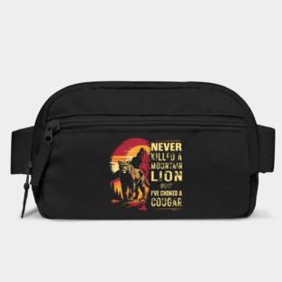 Never-Killed-A-Mountain-Lion-But-I've-Choked-A-Cougar Bag