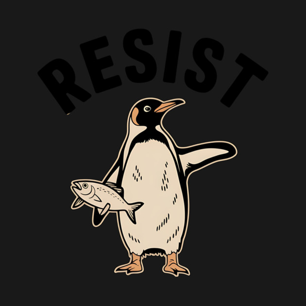 Resist-Penguin-Activism-Protest-Penguin-Art by ArtistTee ⭐⭐⭐⭐⭐