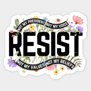 Resist Not My President Anti Trump Sticker