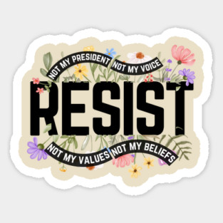 Resist Not My President Anti Trump Magnet
