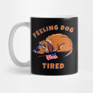 Feeling-Dog-Tired Mug