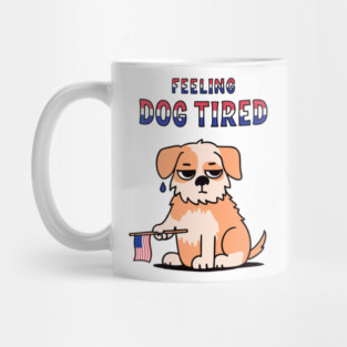 Feeling-Dog-Tired Mug