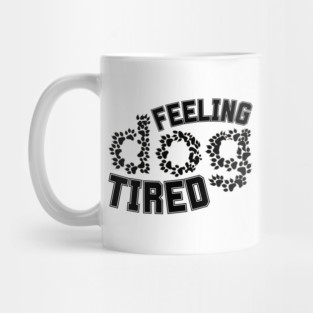 Feeling-Dog-Tired Mug