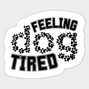 Feeling-Dog-Tired Magnet