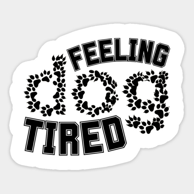 Feeling-Dog-Tired Magnet by Creatifly Graphic Tees