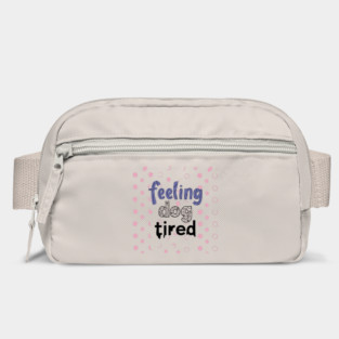 Feeling-Dog-Tired Bag