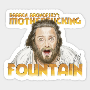 Darren Aronofsky's Mother****ing Fountain Sticker