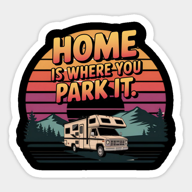 Home is Where You Park It Sticker by BA