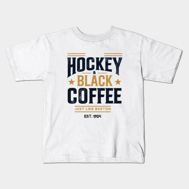 Hockey & Black Coffee – Just Like Boston Kids T-Shirt by Ben's Store 1