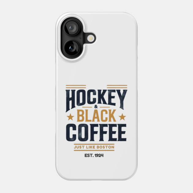 Hockey & Black Coffee – Just Like Boston Phone Case by Ben's Store 1