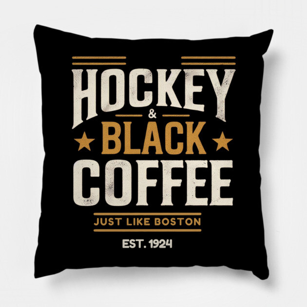 Hockey & Black Coffee – Just Like Boston Pillow by Ben's Store 1