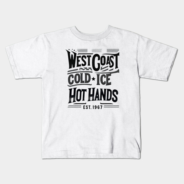 West Coast Cold Ice Hot Hands – Vintage Hockey Kids T-Shirt by Ben's Store 1
