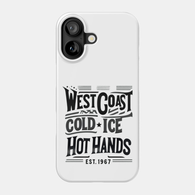 West Coast Cold Ice Hot Hands – Vintage Hockey Phone Case by Ben's Store 1