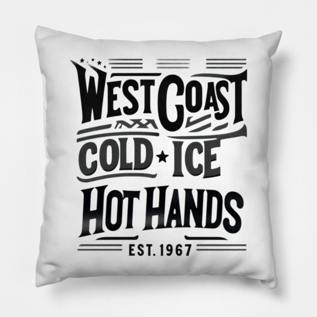 West Coast Cold Ice Hot Hands – Vintage Hockey Pillow by Ben's Store 1