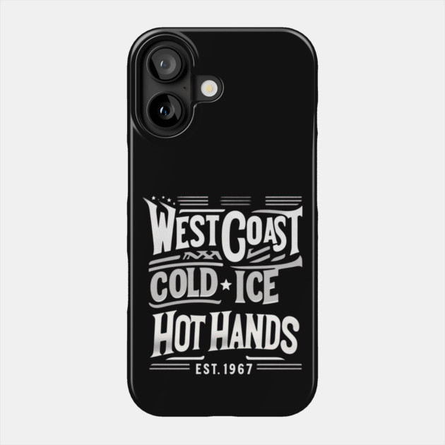 West Coast Cold Ice Hot Hands – Vintage Hockey Phone Case by Ben's Store 1
