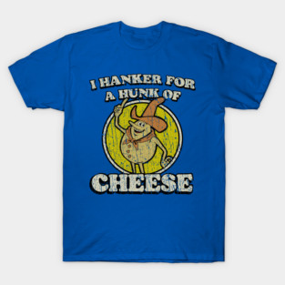 I Hanker For A Hunk Of Cheese // Vintage T-Shirt