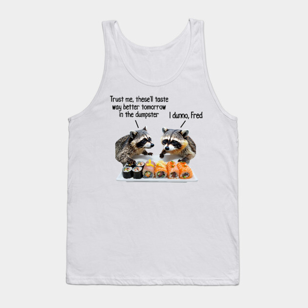 Two Raccoons Discussing Sushi, funny racoon design Tank Top by Luxinda