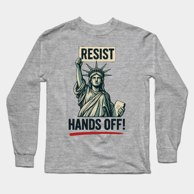 Resist Hands Off Long Sleeve T-Shirt by UrbanLifeApparel