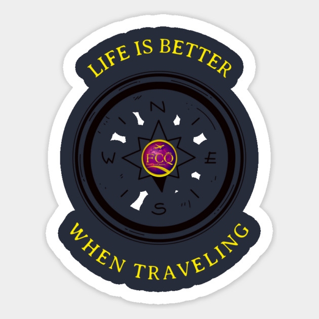Life is better when Traveling Sticker by FirstClassQueen