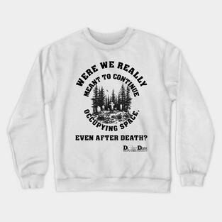 Real Estate After Death Crewneck Sweatshirt