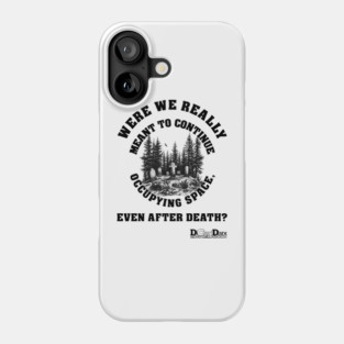 Real Estate After Death Phone Case