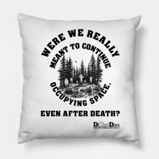 Real Estate After Death Pillow