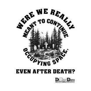 Real Estate After Death T-Shirt