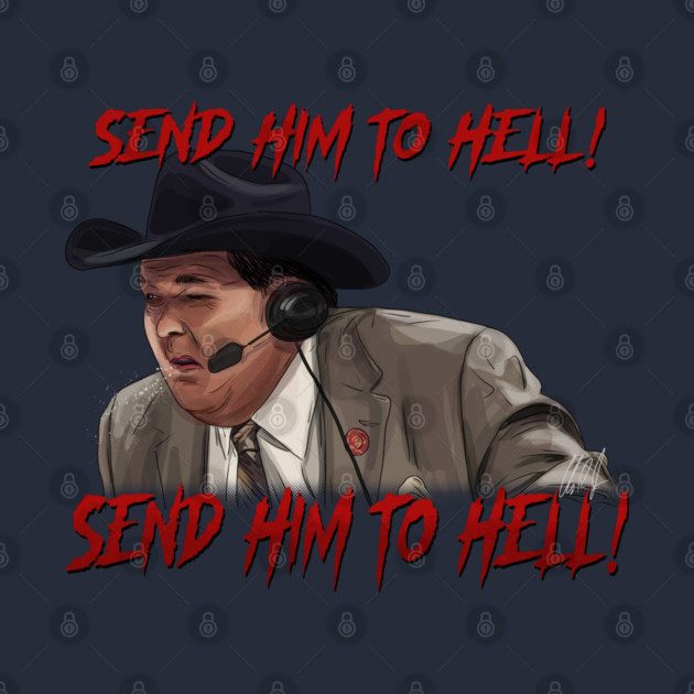 Jim Ross: Send Him to HELL! by 51Deesigns