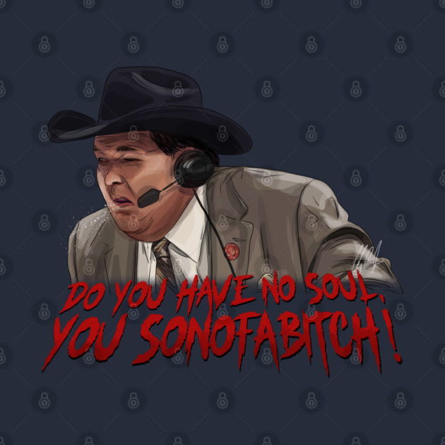 Jim Ross: Do You Have No Soul by 51Deesigns