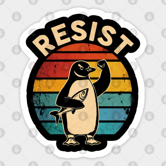 Resist-Penguin Sticker by Creatifly Graphic Tees