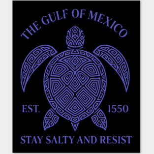 The Gulf Of Mexico Est. 1550 - Stay Salty And Resist Posters and Art