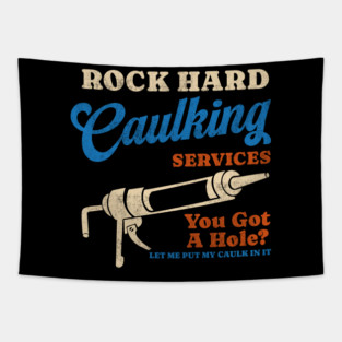Rock Hard Caulking Services Tapestry