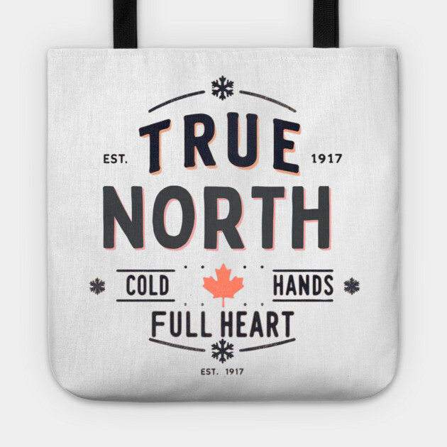 True North Cold Hands Full Heart-Est. 1917 Style Design Tote by Ben's Store 1