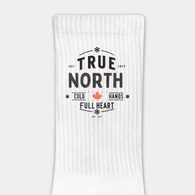 True North Cold Hands Full Heart-Est. 1917 Style Design by Ben's Store 1
