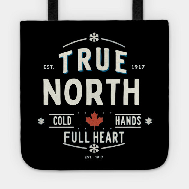 True North Cold Hands Full Heart-Est. 1917 Style Design Tote by Ben's Store 1