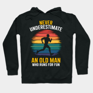 Never Underestimate An Old Man Running Hoodie