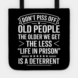 Don't Piss Off Old People Tote