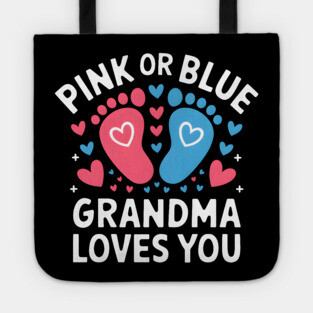Pink or Blue Grandma Loves You Tote