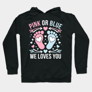 Pink or Blue We Loves You Hoodie